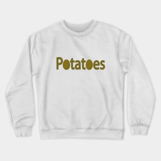 Potatoes creative fun typography design Crewneck Sweatshirt